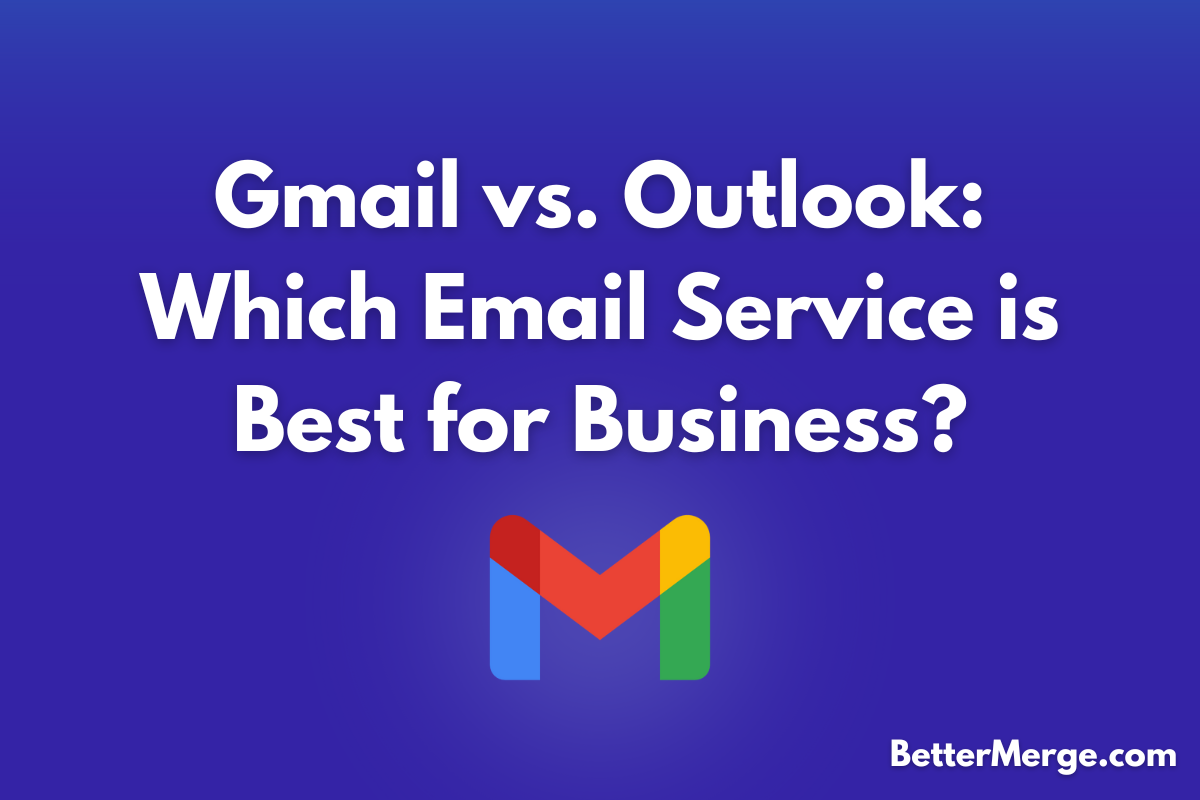 Gmail vs. Outlook: Which Email Service is Best for Business?