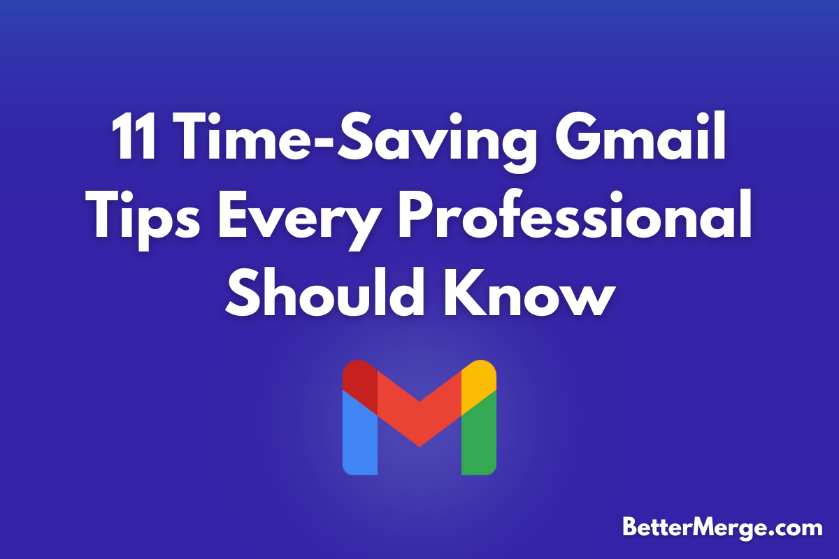 11 Time-Saving Gmail Tips Every Professional Should Know