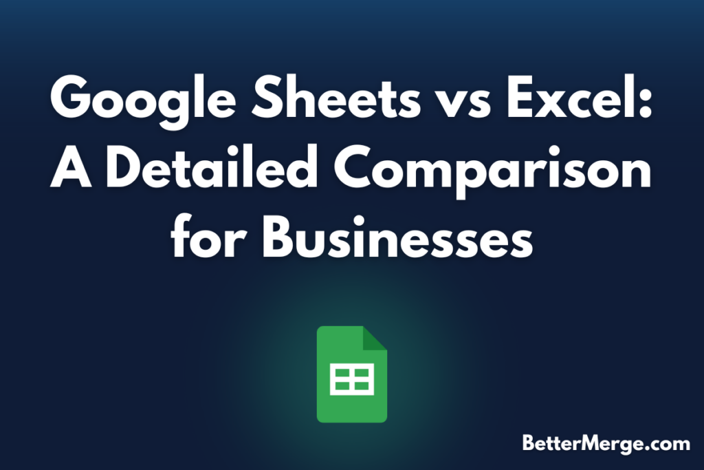 Google Sheets vs Excel: A Detailed Comparison for Businesses ...