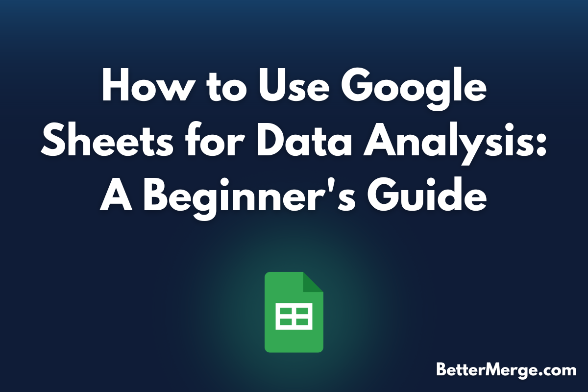 How to Use Google Sheets for Data Analysis