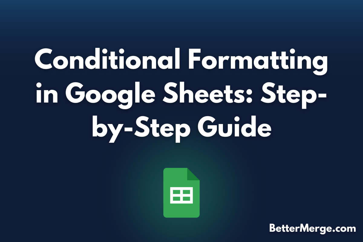 Conditional Formatting in Google Sheets: Step-by-Step Guide